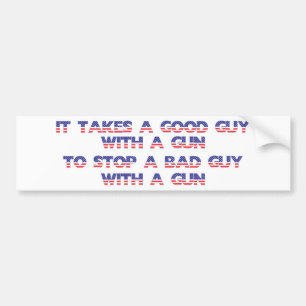 Het kost een goede vent om een slechte vent tegen bumpersticker