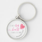 het kost een groot hart om kleine geesten te helpe sleutelhanger (Voorkant)