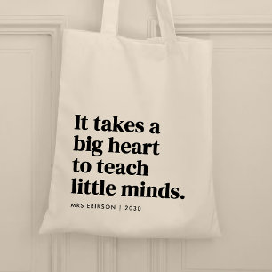 Het kost een groot hart om kleine geesten te leren tote bag
