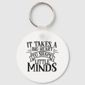 Het kost een groot hart om kleine geesten te vorme sleutelhanger (Voorkant)