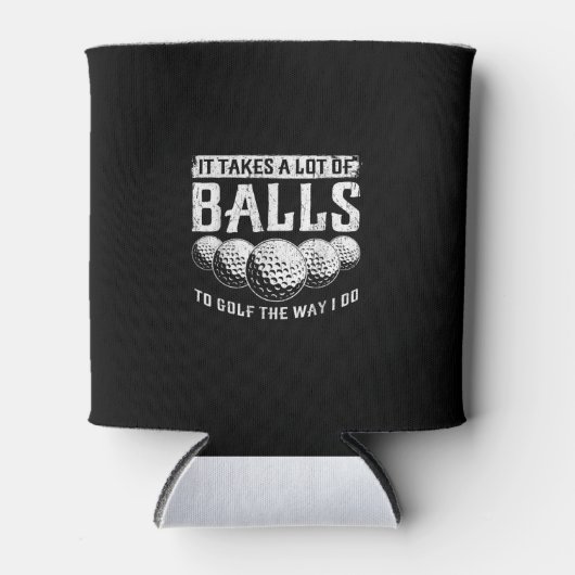 Het kost een heleboel ballen om te golven zoals ik blikjeskoeler (Voorkant)