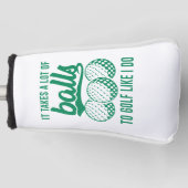 Het kost een hoop ballen aan Golf zoals ik... Golfheadcover (Voorkant)