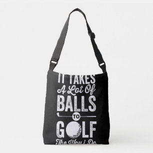 Het kost een hoop ballen om te golven zoals ik doe crossbody tas