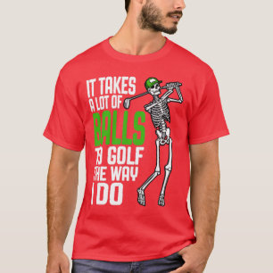 Het kost een hoop ballen om te golven zoals ik hue t-shirt