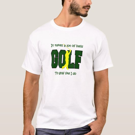 Het kost een hoop ballen voor Golf zoals ik... T-shirt (Voorkant)