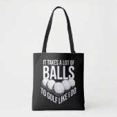 Het kost een hoop lef om te golfen zoals ik golf s tote bag (Voorkant)