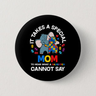 Het kost een speciale autistische dochter van mama ronde button 5,7 cm