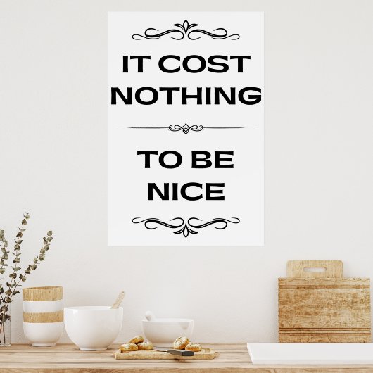 Het kost niets om aardig modern minimalistisch te  poster (Keuken)