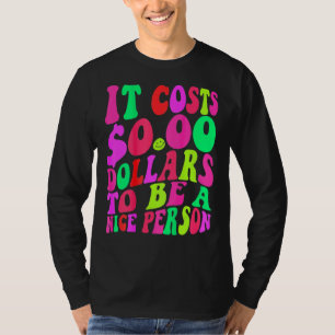 Het kost nul dollar om een mooi kleurrijk persoon  t-shirt