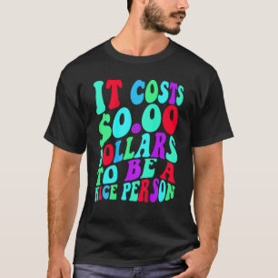 Het kost nul dollar om een mooi kleurrijk persoon t-shirt