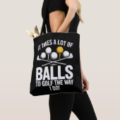 Het kost veel ballen om grappig te golfen Grappig  Tote Bag (Dichtbij)