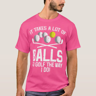 Het kost veel ballen om te golfen Funny Golf Golfe T-shirt
