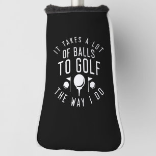 Het kost veel ballen om te golven zoals ik doe golfheadcover