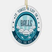 Het kost veel ballen om te golven zoals ik doe keramisch ornament (Rechts)