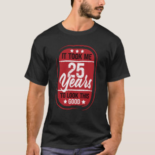 Het kostte me 25 jaar om dit goed te zien t-shirt