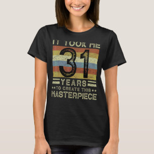 Het kostte me 31 jaar om dit meesterwerk te Creëer T-shirt