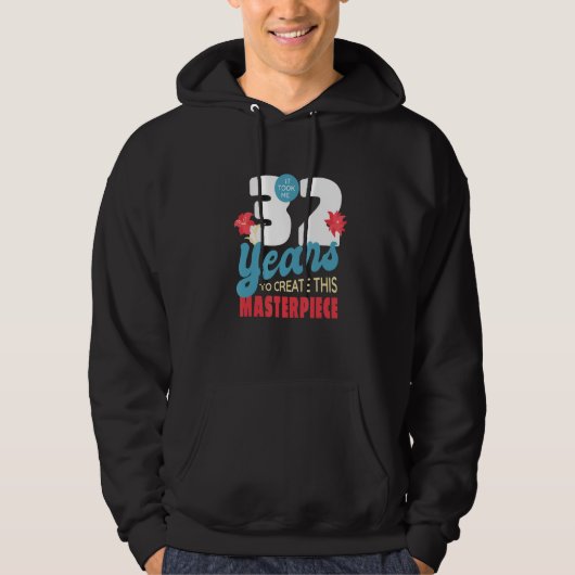 Het kostte me 32 jaar om dit stuk te Creëer Hoodie (Voorkant)
