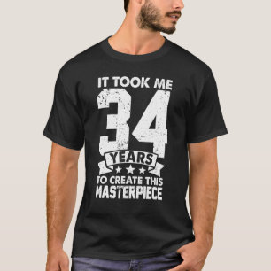 Het kostte me 34 jaar om dit stuk 34t te Creëer T-shirt