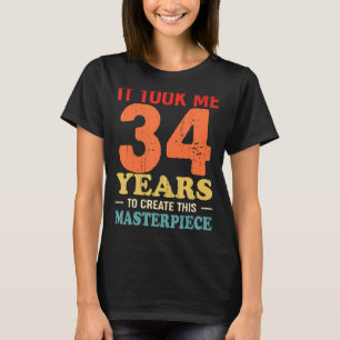 Het kostte me 34 jaar om dit stuk 34t te Creëer T-shirt