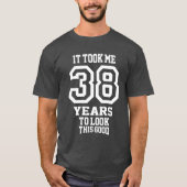 Het kostte me 38 jaar t-shirt (Voorkant)