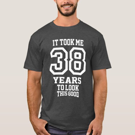 Het kostte me 38 jaar t-shirt (Voorkant)