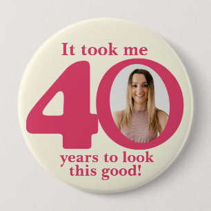 Het kostte me 40 jaar dames verjaardagsknop / badg ronde button 4,0 cm