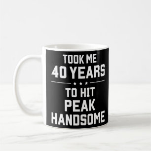 Het kostte me 40 jaar om een knappe piek te bereik koffiemok