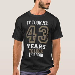 Het kostte me 43 jaar t-shirt