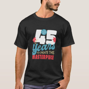Het kostte me 45 jaar om dit stuk te Creëer T-shirt