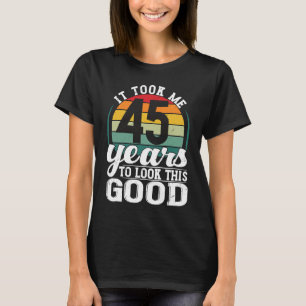 Het kostte me 45 jaar om er zo'n goede 45 jaar oud t-shirt