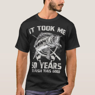 Het kostte me 50 jaar om 50e verjaardag te vissen t-shirt