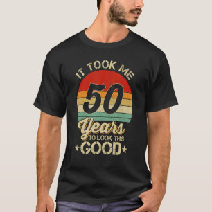 Het kostte me 50 jaar om deze goede 50e verjaardag t-shirt