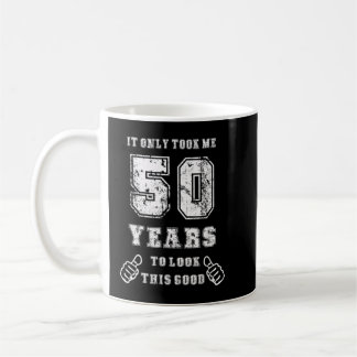 Het kostte me 50 jaar om deze goede 50ste verjaard koffiemok