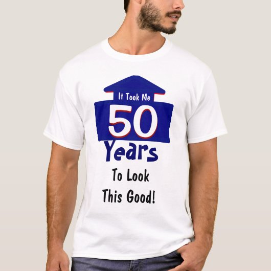 Het kostte me 50 jaar om deze goede grappigheid te t-shirt (Voorkant)