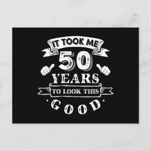 Het kostte me 50 jaar om er zo goed uit te zien 50 briefkaart