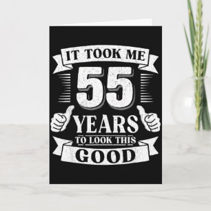 Het Kostte Me 55 Jaar Om Er Zo Goed Uit Te Zien 55 Kaart