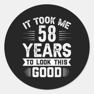 Het kostte me 58 jaar om er 58 uit te zien ronde sticker