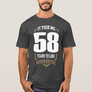 Het kostte me 58 jaar t-shirt