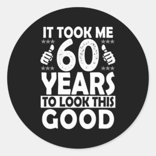 Het kostte me 60 jaar om deze 60 te zien ronde sticker