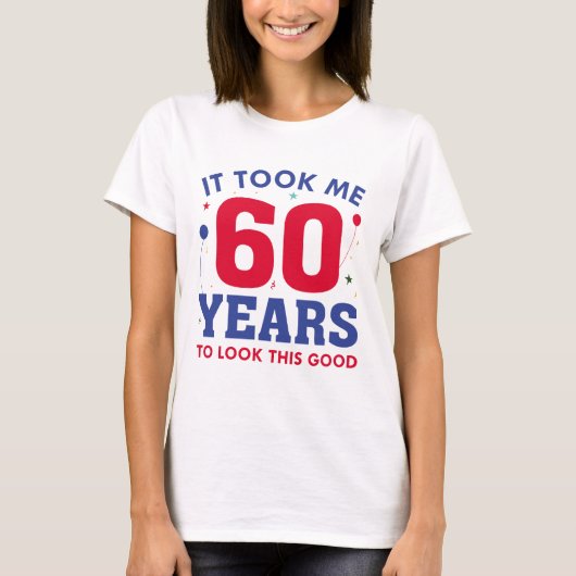Het kostte me 60 jaar om dit goed te zien t-shirt (Voorkant)