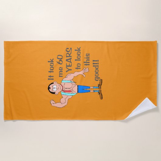 Het kostte me 60 jaar om er zo goed uit te zien. strandlaken (Voorkant)