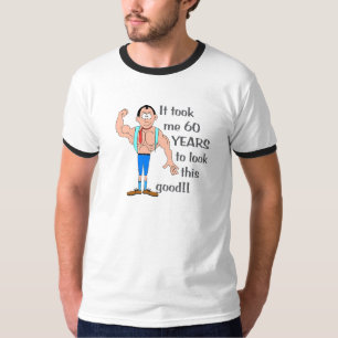 Het kostte me 60 jaar om er zo goed uit te zien. t-shirt