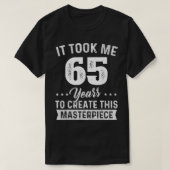 Het kostte me 65 jaar hoofdstuk 65e verjaardag 65  t-shirt (Design voorkant)