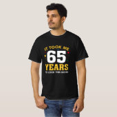 Het kostte me 65 jaar om dit goed te zien t-shirt (Voorkant volledig)