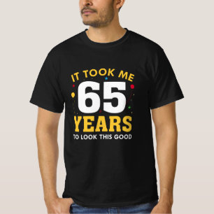 Het kostte me 65 jaar om dit goed te zien t-shirt