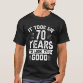 Het kostte me 70 jaar om deze 70 te zien t-shirt (Voorkant)