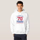 Het kostte me 70 jaar om dit goed te zien hoodie (Voorkant volledig)