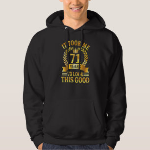 Het kostte me 71 jaar om er zo'n goede 71ste babyd hoodie