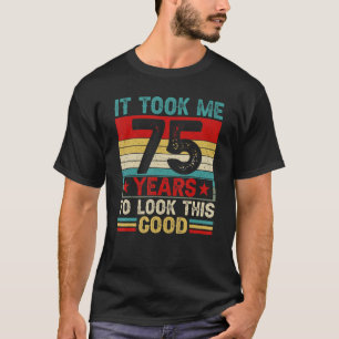 Het kostte me 75 jaar om deze goede 75e verjaardag t-shirt