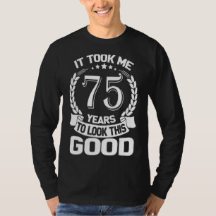 Het kostte me 75 jaar om deze goede grappige 75e B T-shirt